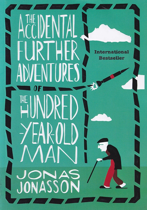 The accidental further adventures of the hundred year old man
